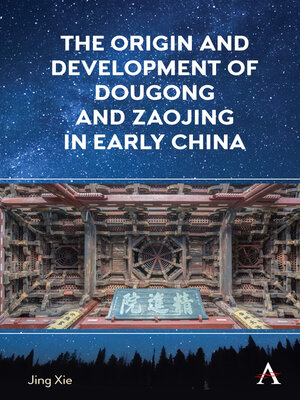 cover image of The Origin and Development of Dougong and Zaojing in Early China